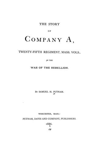 Cover for The story of company A, Twenty-fifth regiment, Mass. vols. in the the war of the rebellion