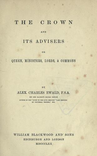 Cover for The crown and its advisers or Queen, ministers, Lords, & Commons