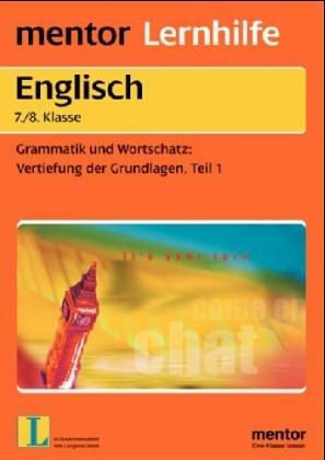 Cover for Englisch 7./8. Klasse. Grammatik und Wortschatz. Vertiefung der Grundlagen 1.