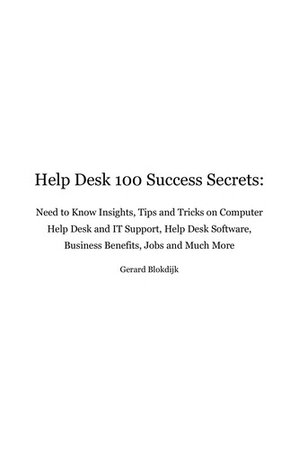 Cover for Help Desk 100 Success Secrets - Helpdesk Need to Know topics covering Help desk jobs, Help desk software, computer Help desk, Help desk support, Helpdesk jobs, IT Help desk and Much More
