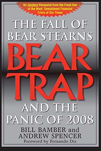 Cover for Bear Trap, the Fall of Bear Stearns and the Panic of 2008