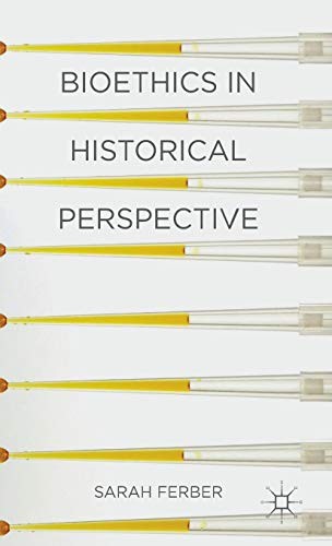 Cover for Bioethics in Historical Perspective