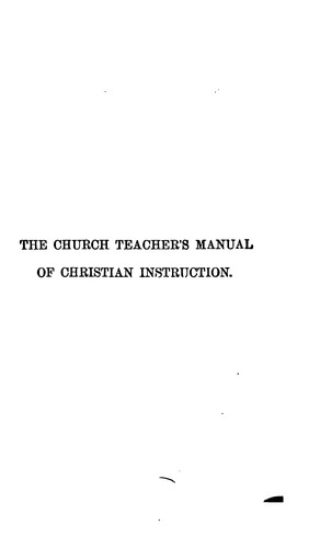 Cover for The Church teacher's manual, the Church catechism expanded and explained in question and answer