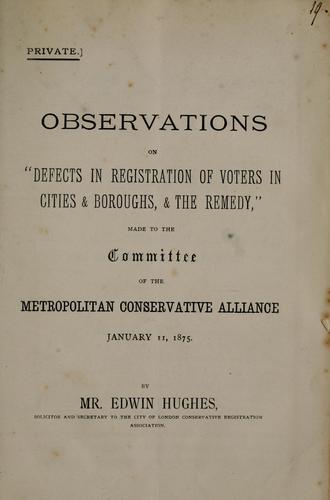 Cover for Observations on "Defects in registration of voters in cities & boroughs, & the remedy," made to the committee of the Metropolitan Conservative Alliance, January 11, 1875