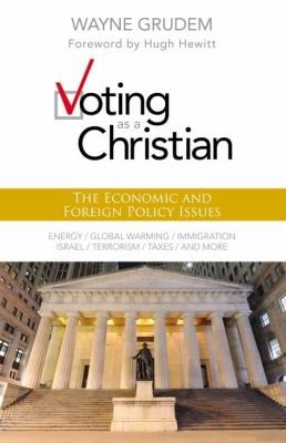 Cover for Voting As A Christian The Economic And Foreign Policy Issues