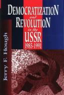 Cover for Democratization and revolution in the USSR, 1985-1991