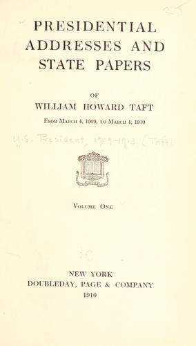Cover for Presidential addresses and state papers of William Howard Taft, from March 4, 1909, to March 4, 1910.