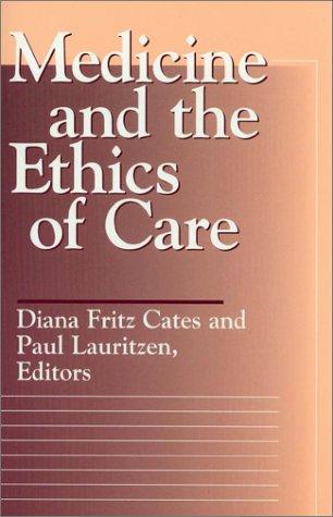 Cover for Medicine and the Ethics of Care (Moral Traditions)