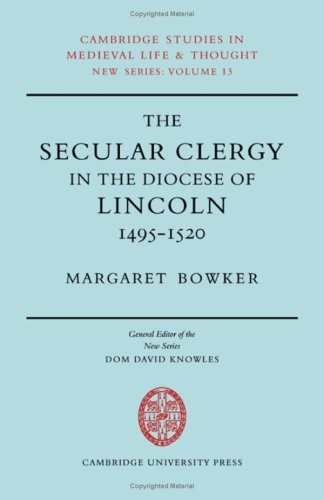 Cover for The secular clergy in the Diocese of Lincoln, 1495-1520.