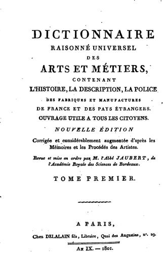 Cover for Dictionnaire raisonné universel des arts et métiers, contenant l'histoire, la description, la ...