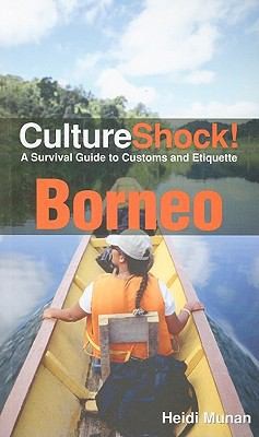 Cover for CultureShock Borneo
            
                Cultureshock Borneo A Survival Guide to Customs  Etiquette