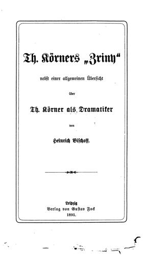 Cover for TH. Körners"zriny" nebst einer allgemeinen Übersicht über TH. Körner als Dramatiker