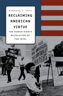 Cover for Reclaiming American Virtue The Human Rights Revolution Of The 1970s