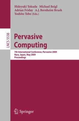 Cover for Pervasive Computing 7th International Conference Pervasive 2009 Nara Japan May 1114 2009 Proceedings