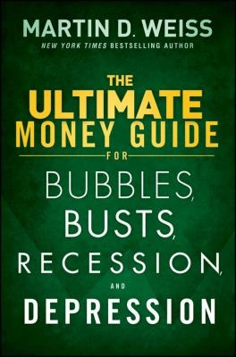Cover for The Ultimate Money Guide For Bubbles Busts Recession And Depression
