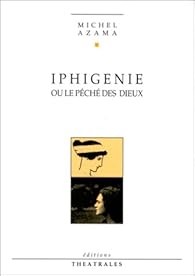 Cover for Iphigénie, ou, Le péché des dieux