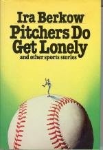 Cover for Pitchers do get lonely, and other sports stories