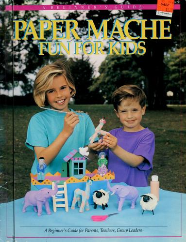 Cover for Paper [sic] mache fun for kids