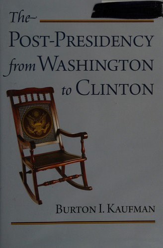 Cover for The post-presidency from Washington to Clinton