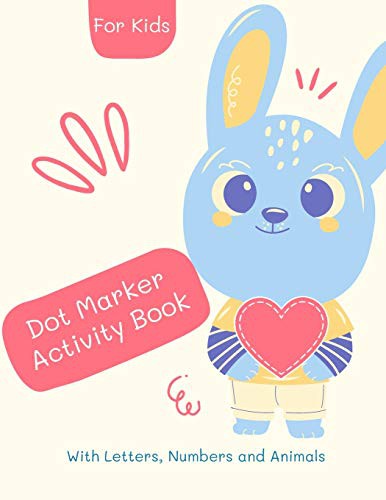 Cover for Dot Marker Number Alphabet and Animals activity Book : Dot Marker Book for Kids