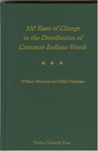 Cover for 100 Years of Change in the Distribution of Common Indiana Weeds