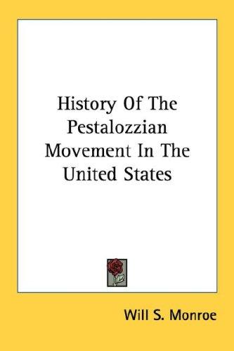 Cover for History Of The Pestalozzian Movement In The United States