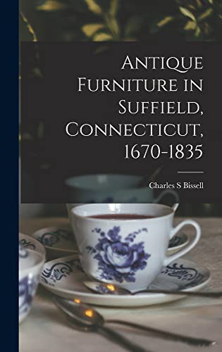 Cover for Antique Furniture in Suffield, Connecticut, 1670-1835