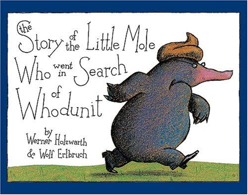 Cover for The Story of the Little Mole Who Went in Search of Whodunit