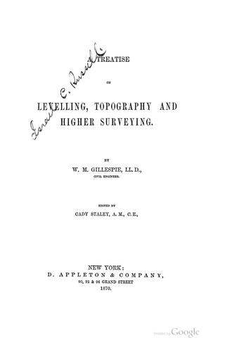 Cover for A treatise on levelling, topography, and higher surveying.