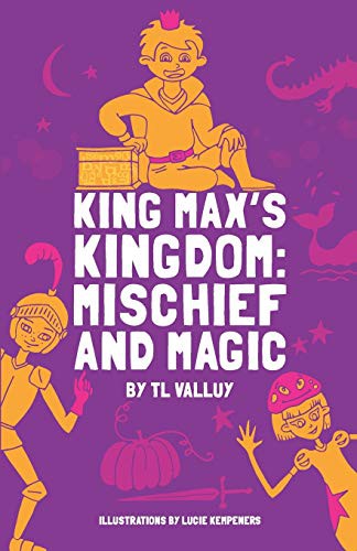 Cover for King Max's Kingdom : Mischief and Magic