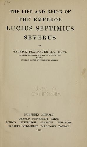 Cover for The life and reign of the emperor Lucius Septimius Severus