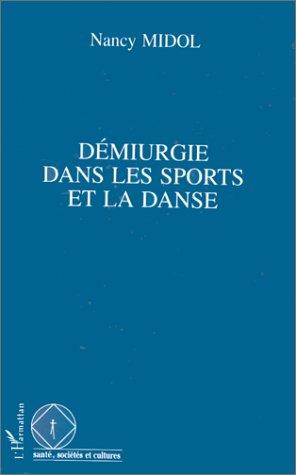 Cover for La démiurgie dans les sports et la danse
