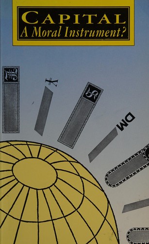 Cover for Capital a Moral Instrument: