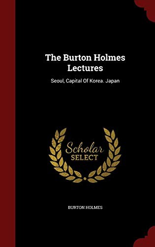 Cover for The Burton Holmes Lectures: Seoul, Capital Of Korea. Japan