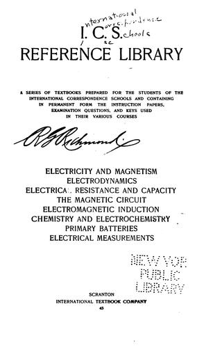 Cover for Electricity and Magnetism: Electrodynamics. Electrical Resistance and Capacity. The Magnetic ...