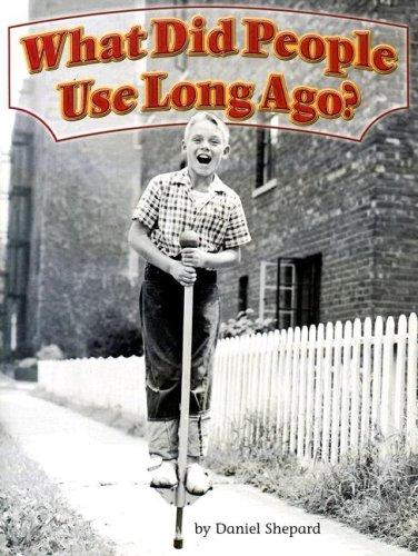 Cover for What Did People Use Long Ago? (Shutterbug Books: Social Studies)