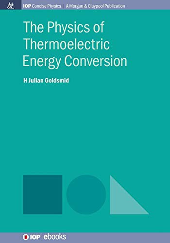 Cover for The Physics of Thermoelectric Energy Conversion