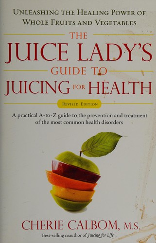 Cover for The juice lady's guide to juicing for health