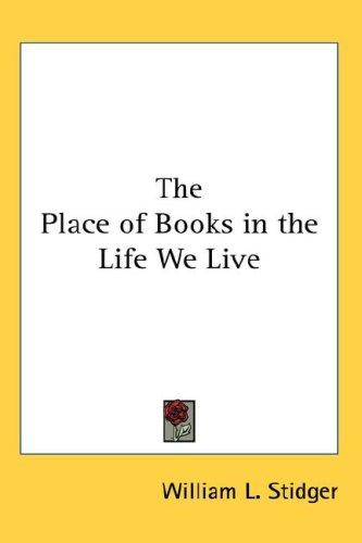 Cover for The Place of Books in the Life We Live