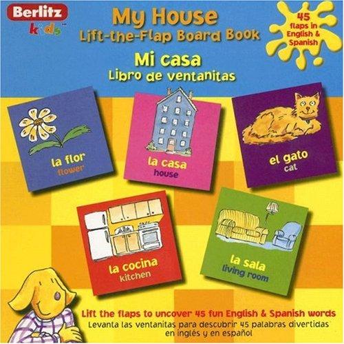 Cover for My House/Mi Casa (Berlitz Kids Lift-The-Flap Board Books)