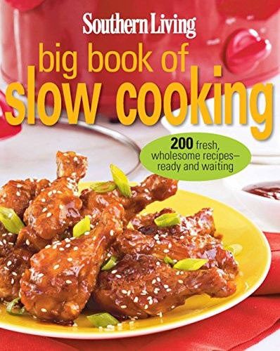 Cover for Southern Living Big Book of Slow Cooking: 200 fresh, wholesome recipes -- ready and waiting
