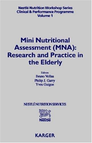 Cover for Mini Nutritional Assessment ( Mna ): Research and Practice in the Elderly (Nestle Nutrition Workshop Series: Clinical and Performance Programme)