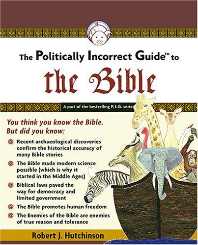 Cover for The Politically Incorrect Guide to the Bible (Politically Incorrect Guides)