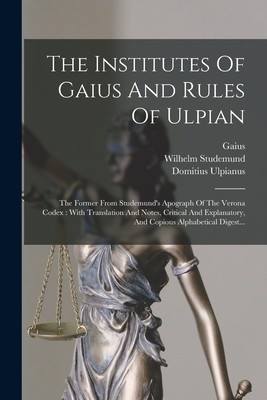 Cover for The Institutes of Gaius and Rules of Ulpian