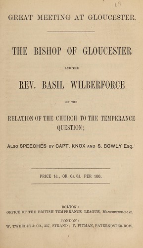 Cover for The Bishop of Gloucester and the Rev. Basil Wilberforce on the relation of the Church to the temperance question