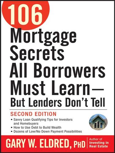 Cover for 106 Mortgage Secrets All Borrowers Must Learn--But Lenders Don't Tell