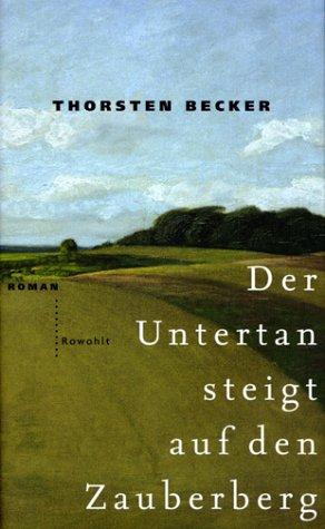 Cover for Der Untertan steigt auf den Zauberberg.