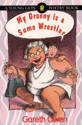 Cover for My Granny Is a Sumo Wrestler (Young Lion Poetry Books)