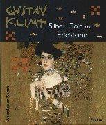 Cover for Gustav Klimt. Silber, Gold und Edelsteine.