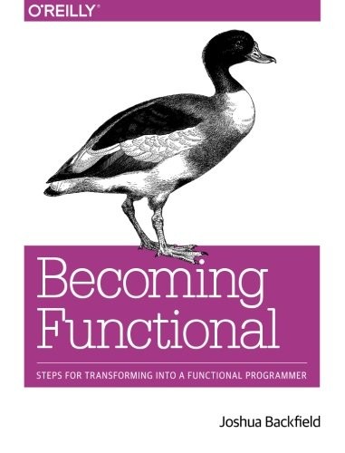 Cover for Becoming Functional: Steps for Transforming Into a Functional Programmer
